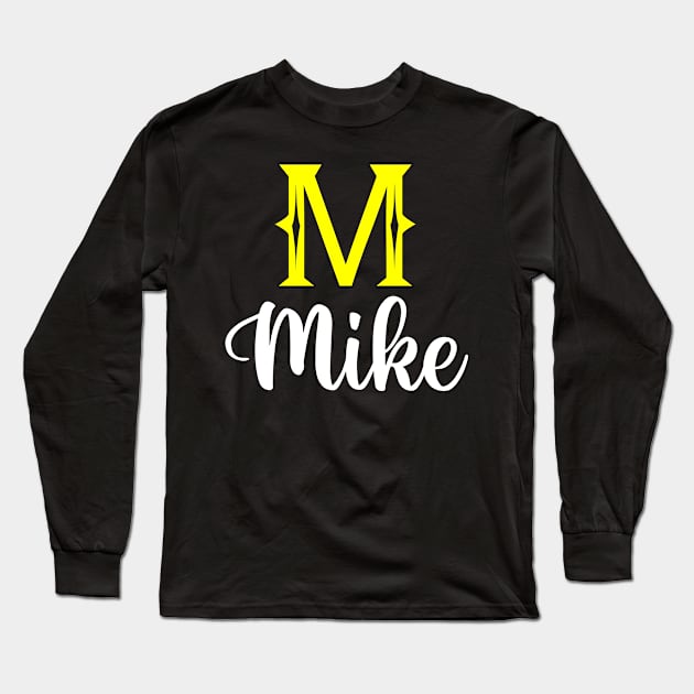 I'm A Mike ,Mike Surname, Mike Second Name Long Sleeve T-Shirt by tribunaltrial